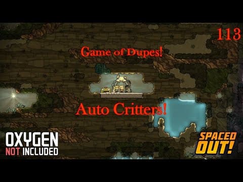 Oxygen Not Included - (113) Auto Critters!